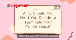 What Should You Do If You Decide to Terminate Your Copier Lease?