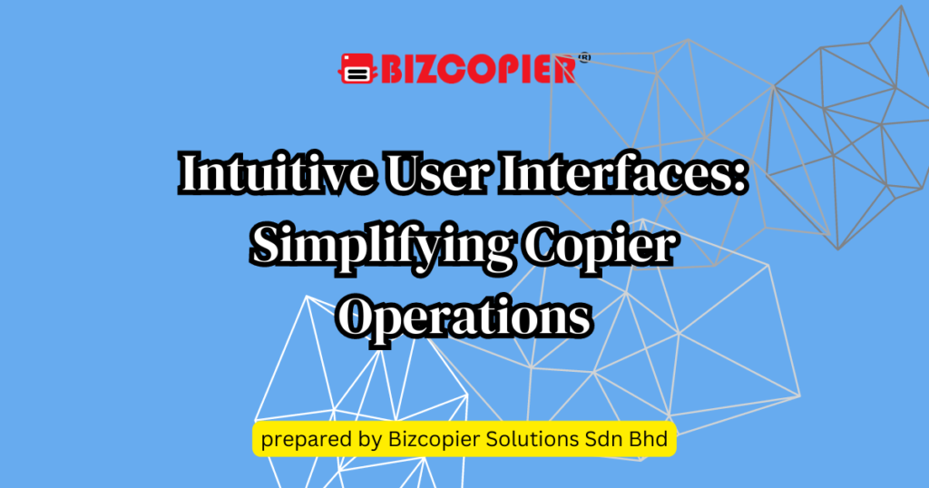 Intuitive User Interfaces: Simplifying Copier Operations