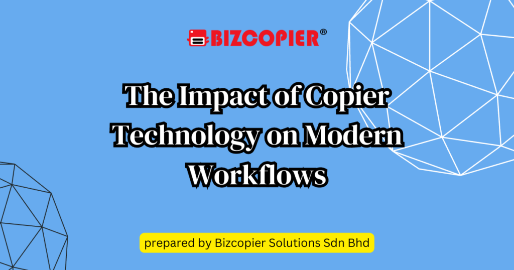 The Impact of Copier Technology on Modern Workflows