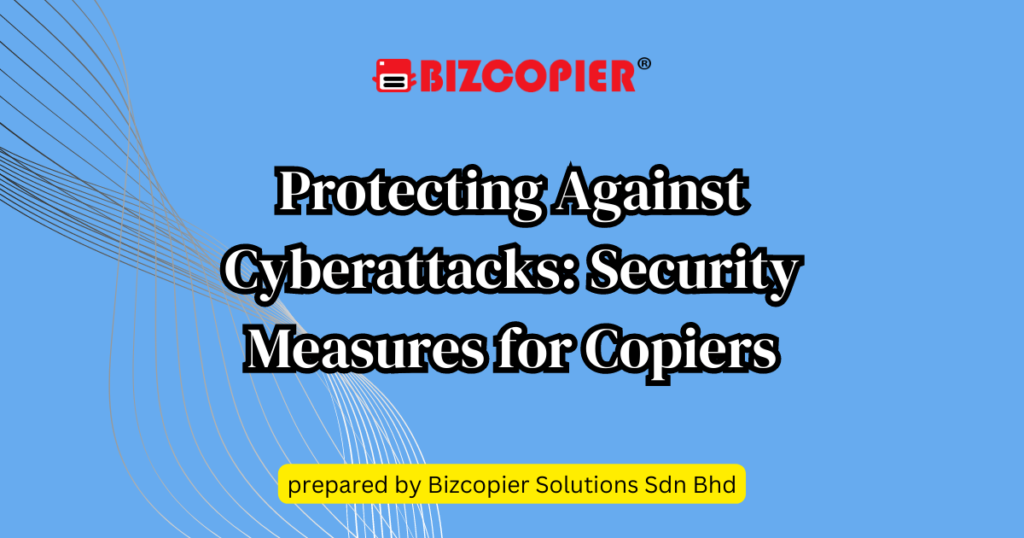 Protecting Against Cyberattacks: Security Measures for Copiers
