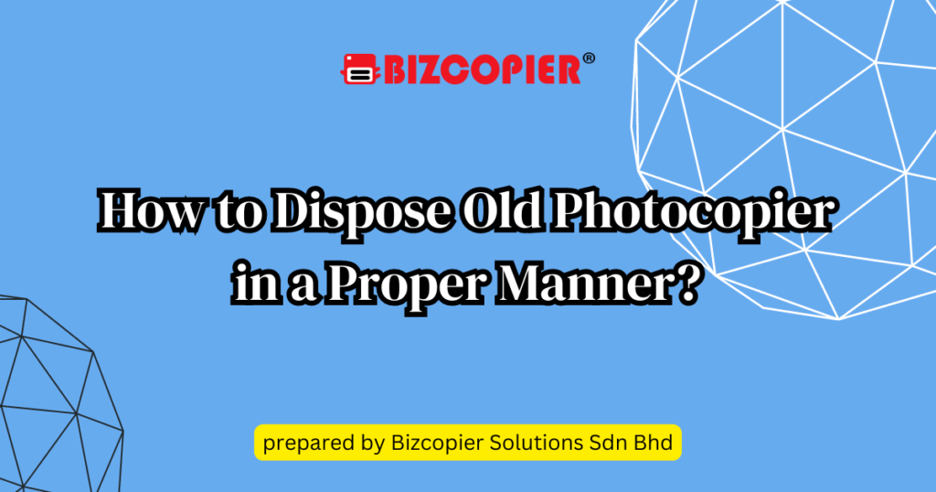 How to Dispose Old Photocopier in a Proper Manner?